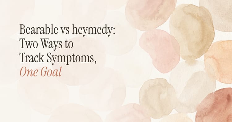 Bearable vs heymedy: Two Ways to Track Symptoms, One Goal